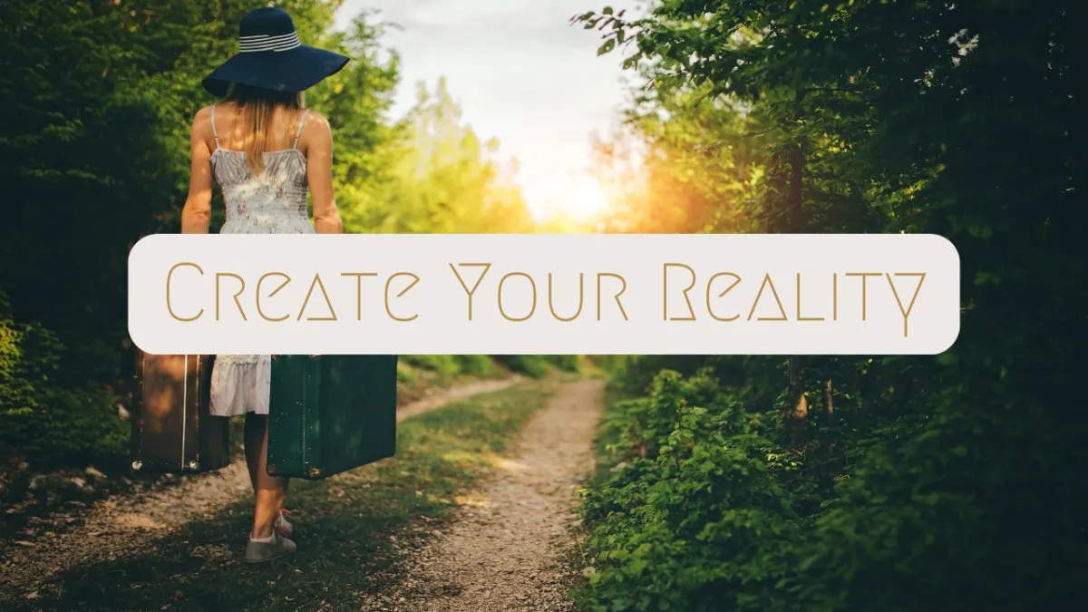 Create Your Reality