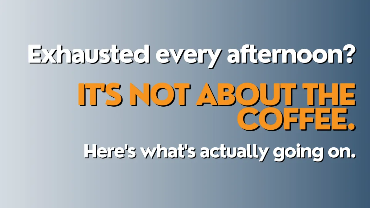 Exhausted every afternoon? It's not about the coffee. Here's what's actually going on.