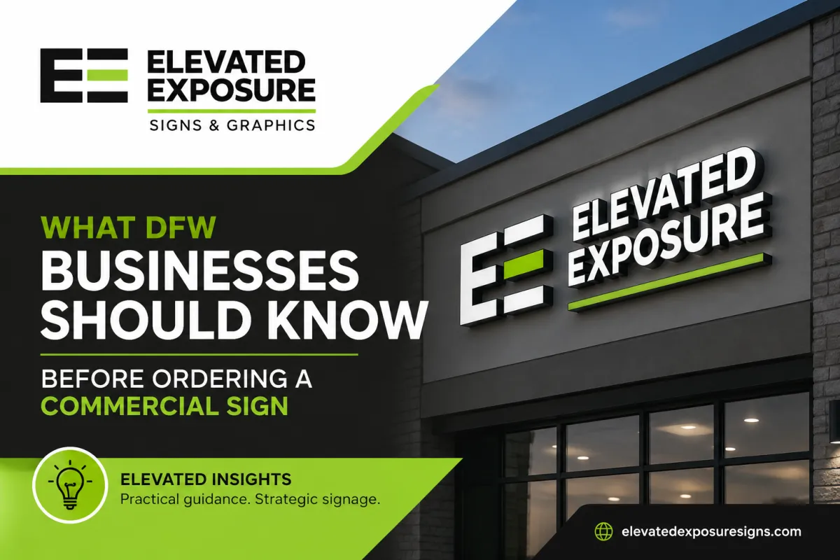 What DFW Businesses Should Know Before Ordering a Commercial Sign