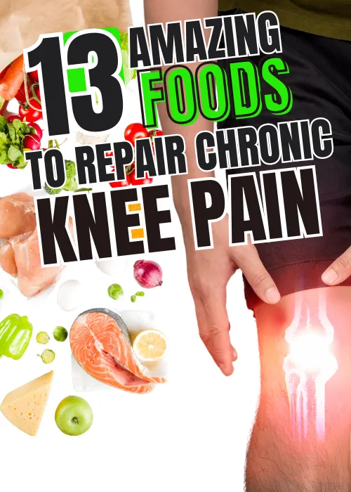 13 Amazing Foods To Repair Chronic Knee Pain