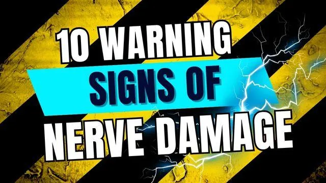 10 Warning Signs For Nerve Damage