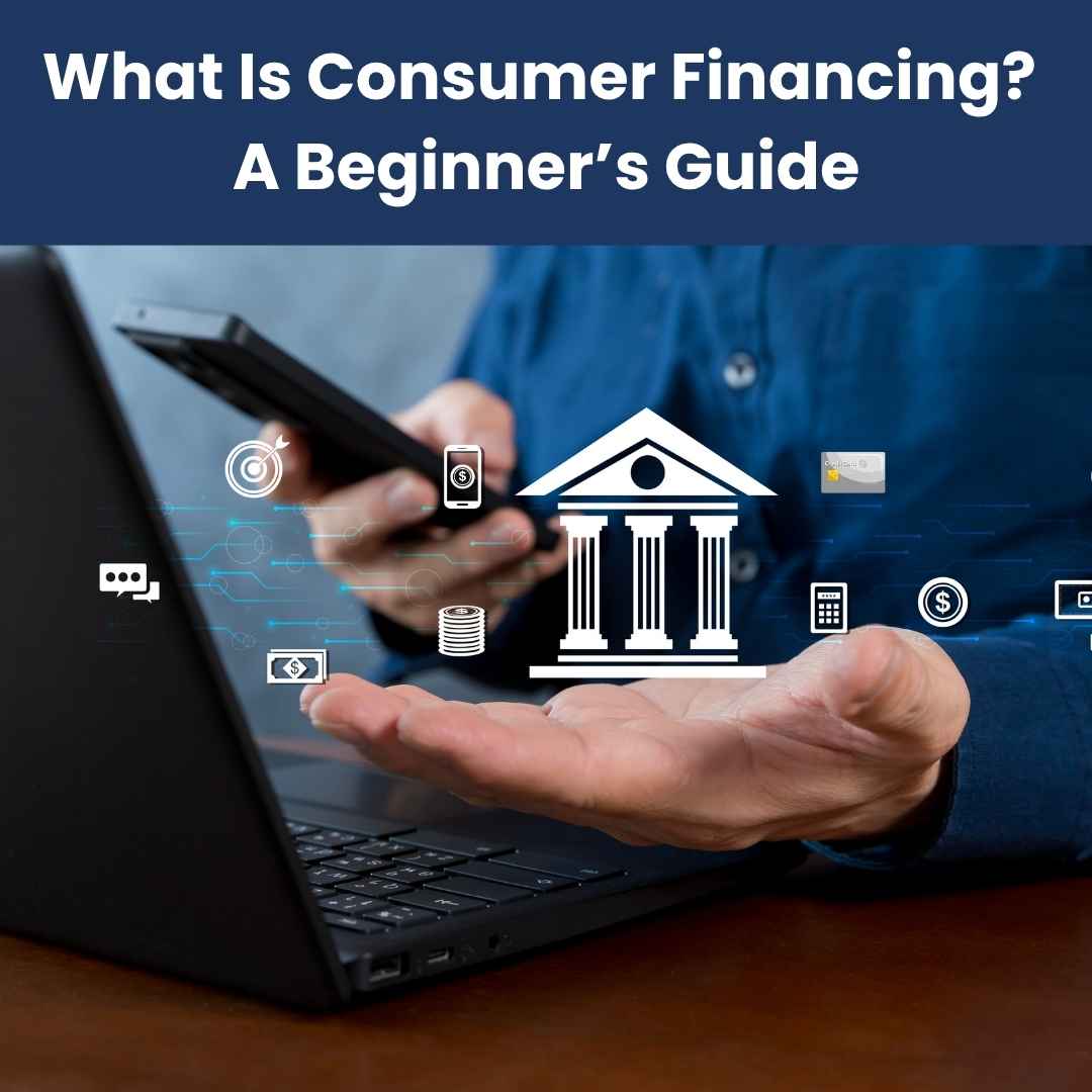 What is Consumer Financing
