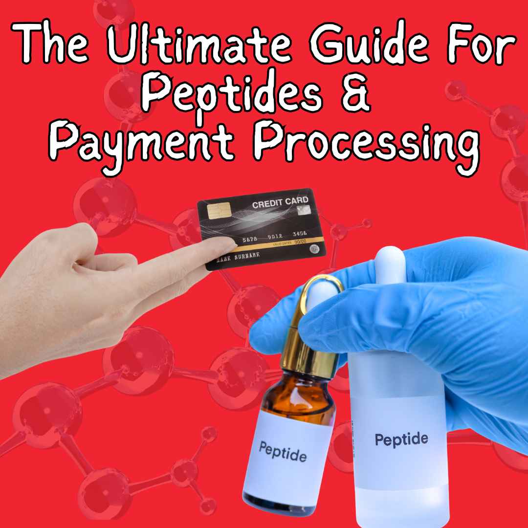 The Ultimate Guide For Peptides & Payment Processing