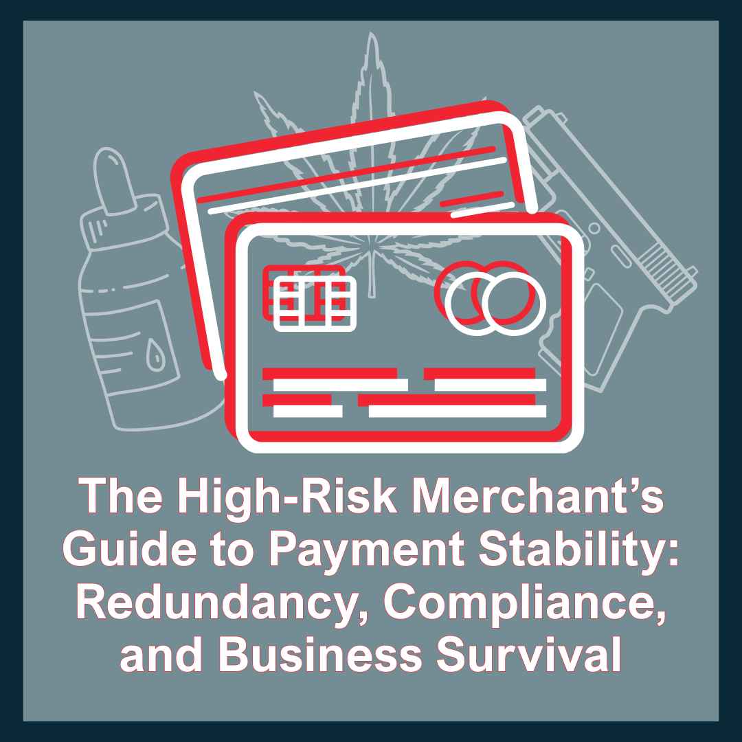 The High-Risk Merchant’s Guide to Payment Stability: Redundancy, Compliance, and Business Survival