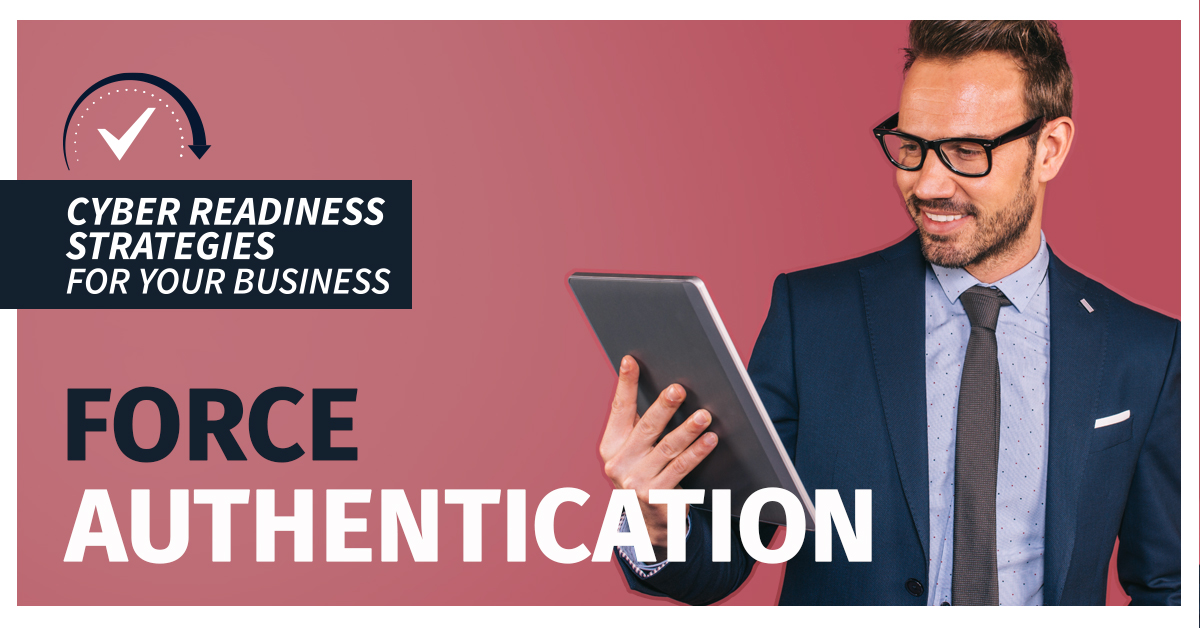 Boost Your Cybersecurity with Force Authentication: Why One-Level Security is No Longer Enough