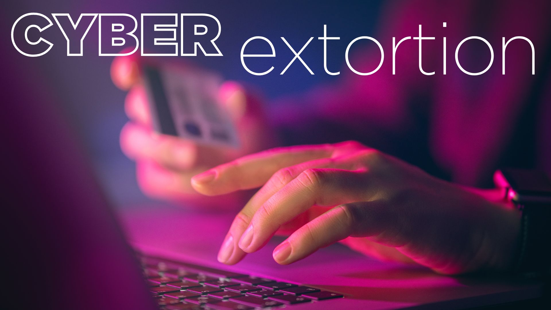 Cyber extortion: What is it and what�s the risk to your business?