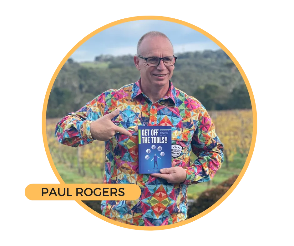 Profile photo of Paul Rogers with Get Off The Tool!! Book