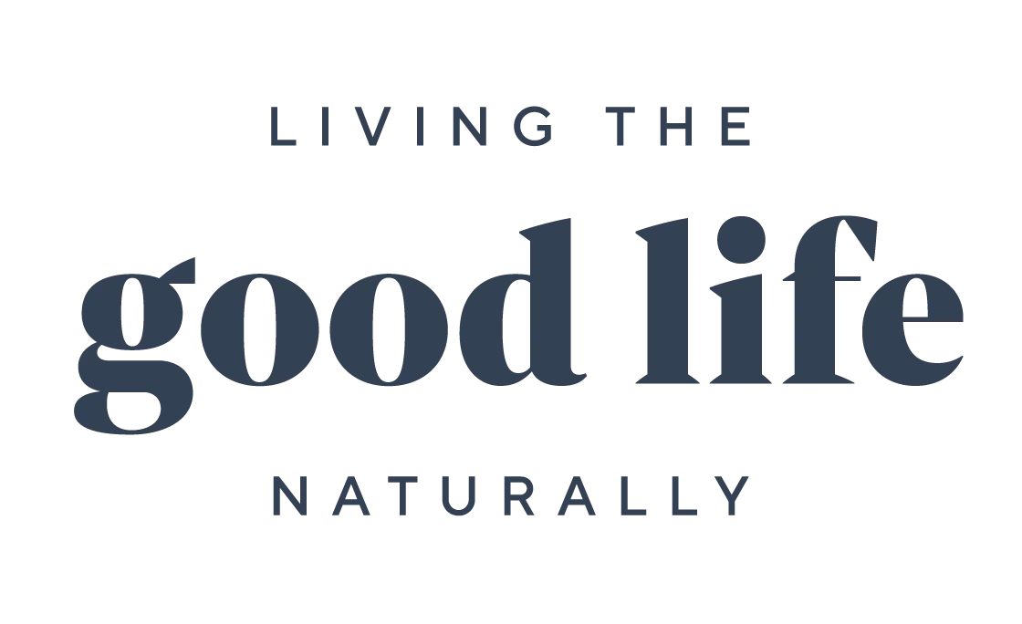 Living The Good Life Naturally