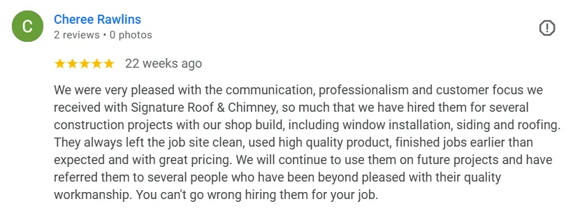 Signature Roof & Chimney professionalism and customer focus