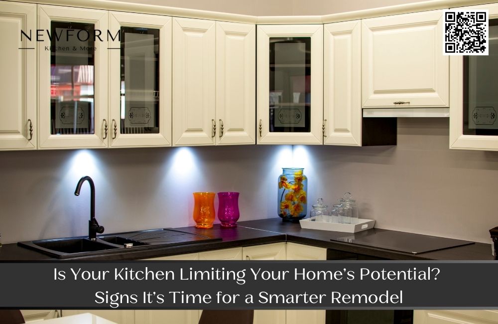 Is Your Kitchen Limiting Your Home’s Potential? Signs It’s Time for a Smarter Remodel