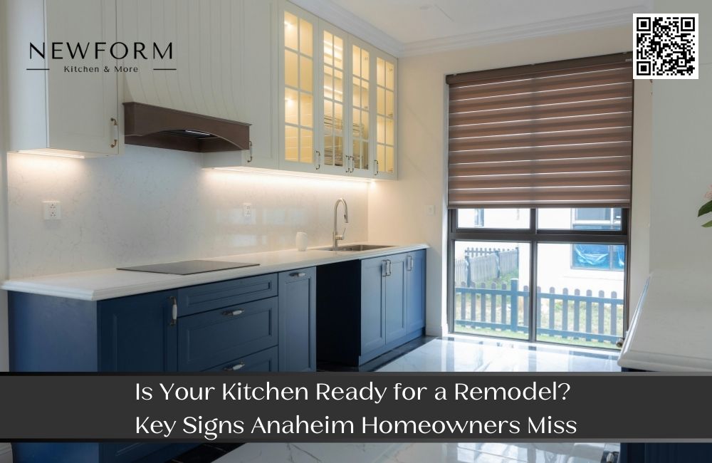 Is Your Kitchen Ready for a Remodel? Key Signs Anaheim Homeowners Miss