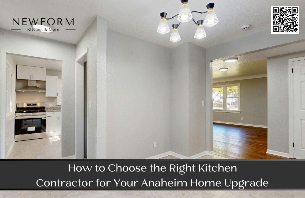 How to Choose the Right Kitchen Contractor for Your Anaheim Home Upgrade