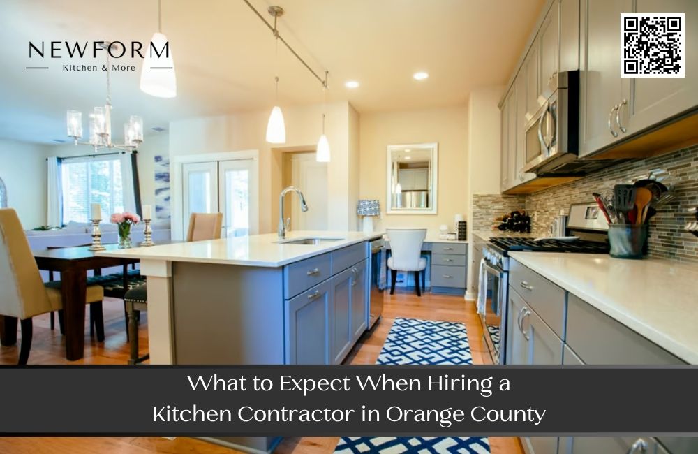 What to Expect When Hiring a Kitchen Contractor in Orange County