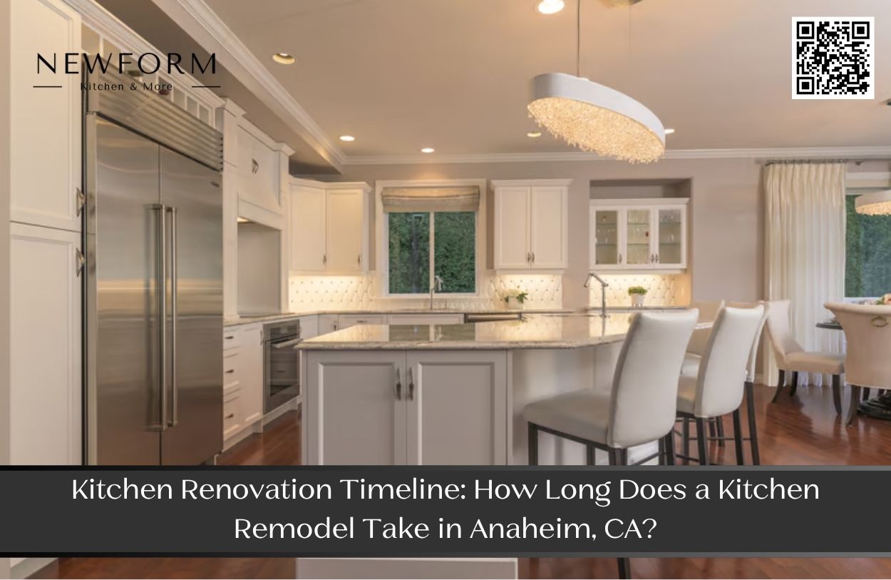 Kitchen Renovation Timeline: How Long Does a Kitchen Remodel Take in Anaheim, CA?