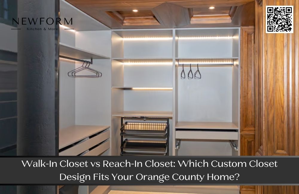 Walk-In Closet vs Reach-In Closet: Which Custom Closet Design Fits Your Orange County Home?