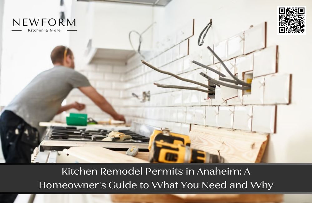 Kitchen Remodel Permits in Anaheim: A Homeowner's Guide to What You Need and Why