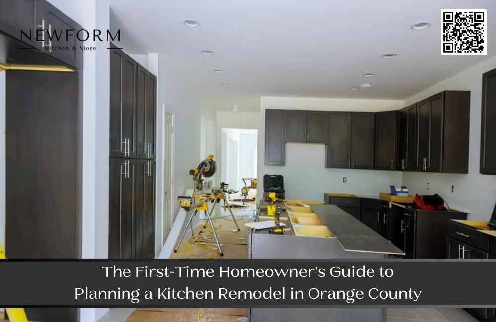 The First-Time Homeowner's Guide to Planning a Kitchen Remodel in Orange County