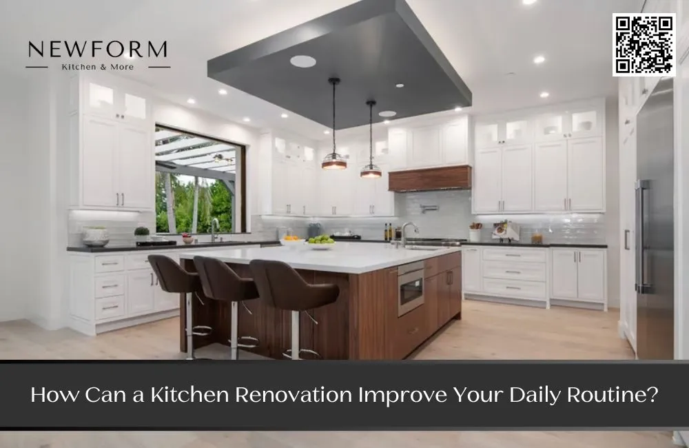How Can a Kitchen Renovation Improve Your Daily Routine?