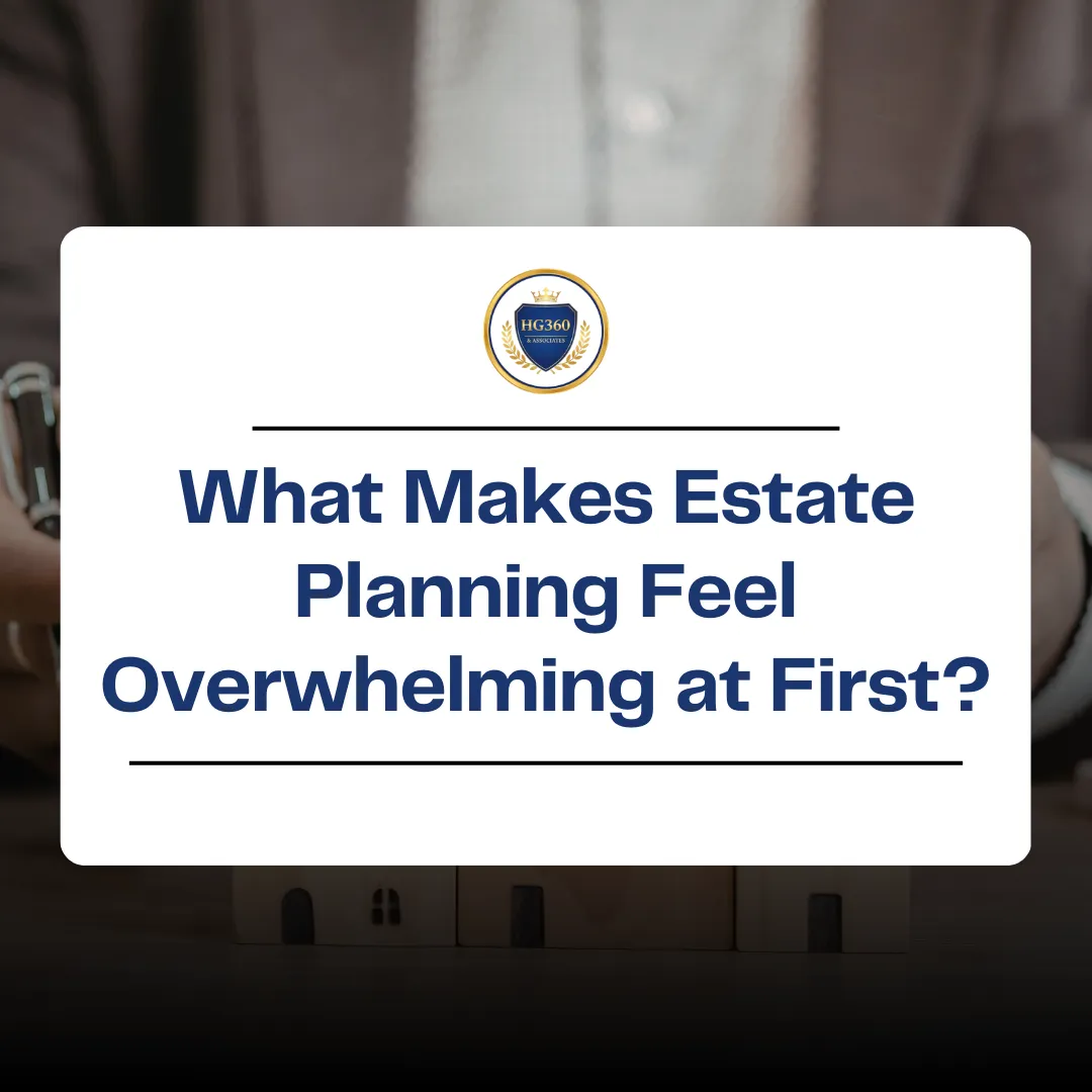 Estate planning blog cover image from HG360 explaining why estate planning feels overwhelming