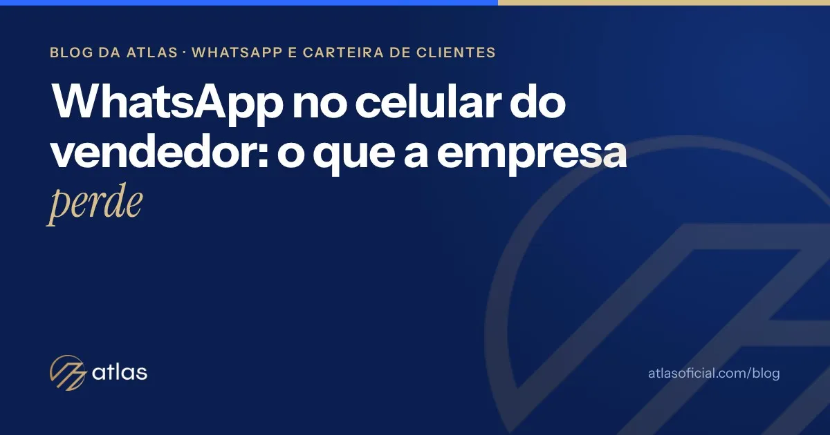 WhatsApp no celular do vendedor: o que a empresa perde