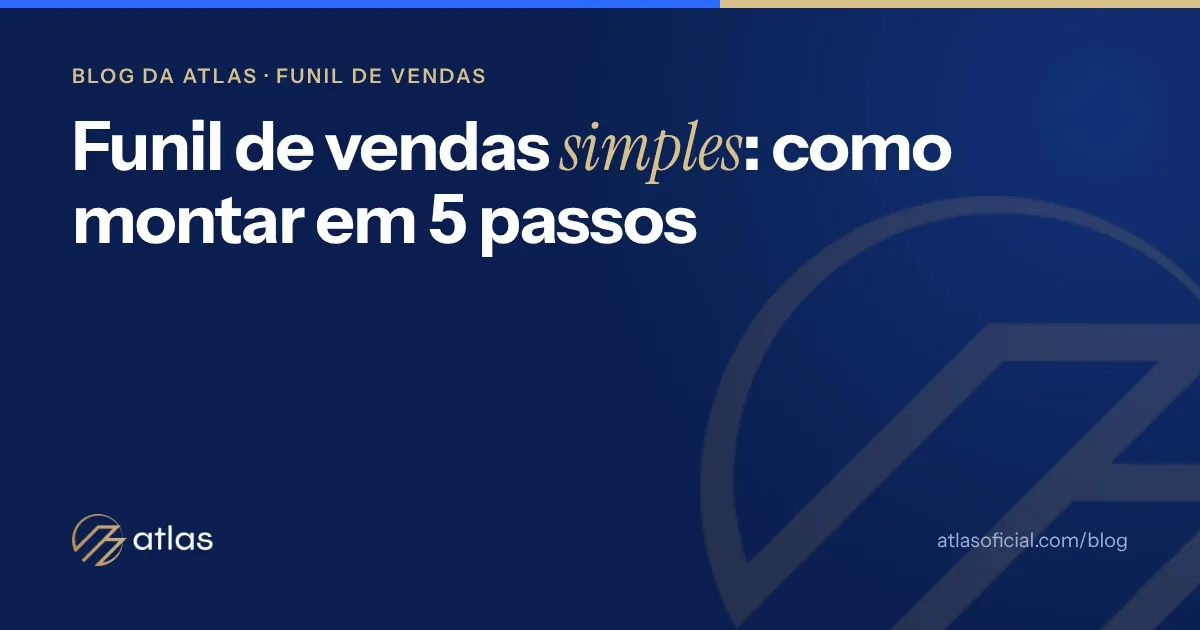 Funil de vendas simples: como montar em 5 passos