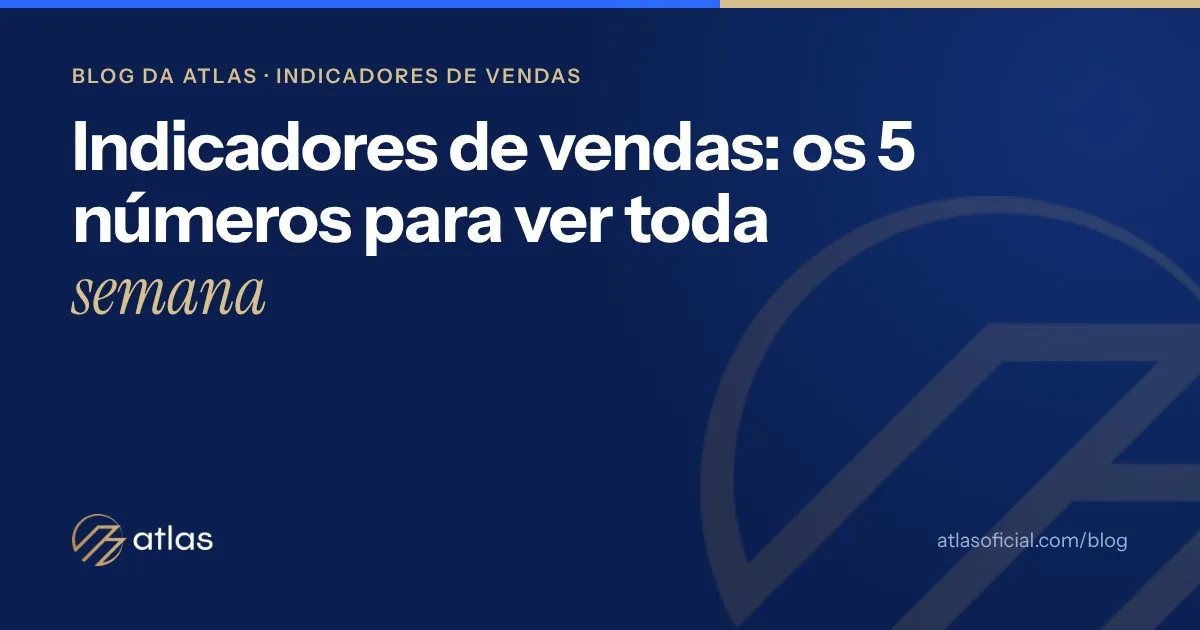 Indicadores de vendas: os 5 números para ver toda semana