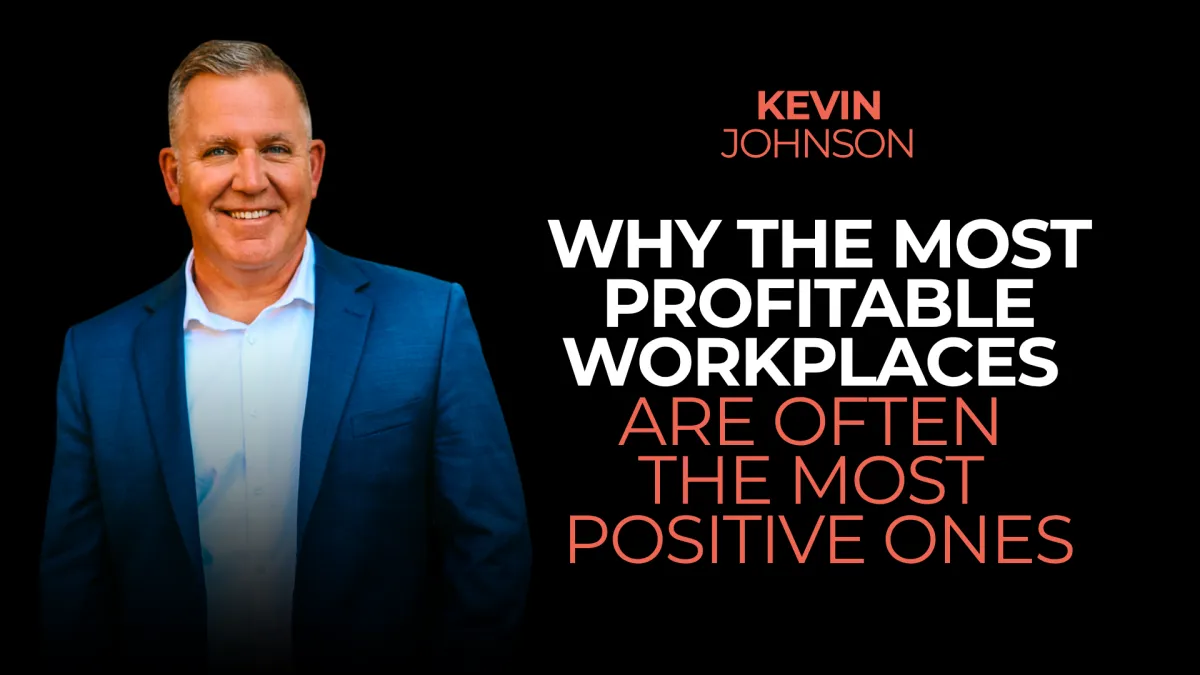 Why the Most Profitable Workplaces Are Often the Most Positive Ones