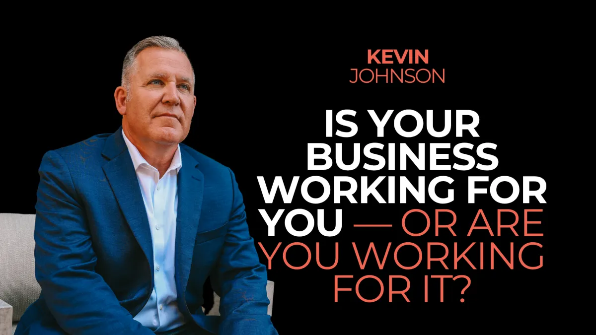 Is Your Business Working for You — or Are You Working for It?