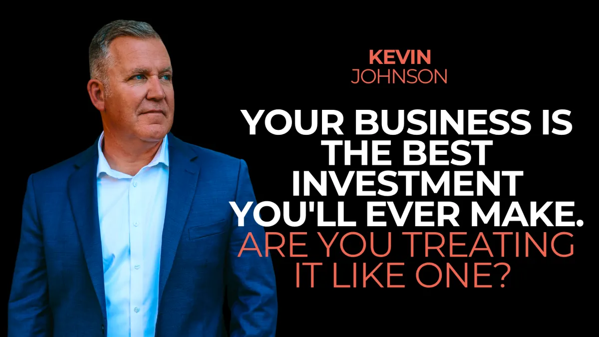 Your Business Is the Best Investment You'll Ever Make. Are You Treating It Like One?