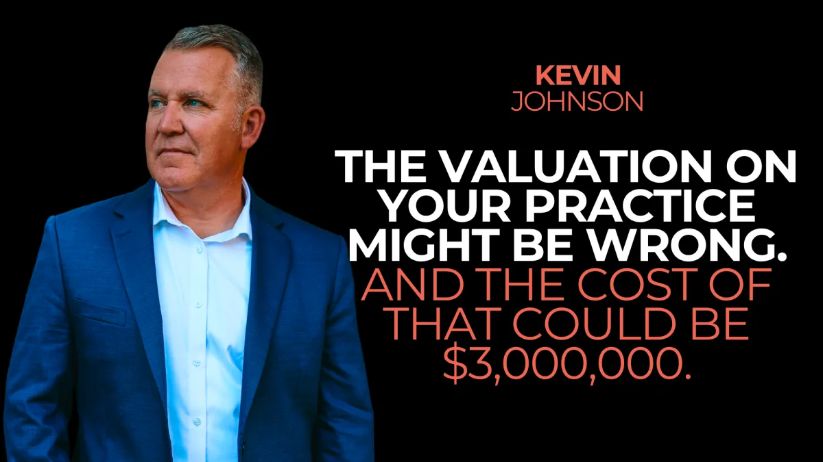 The Valuation on Your Practice Might Be Wrong. And the Cost of That Could Be $3,000,000.