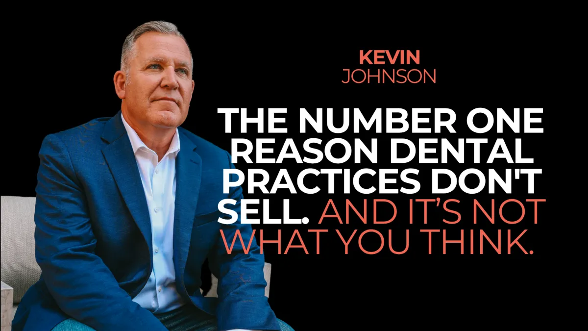 The Number One Reason Dental Practices Don't Sell. And It's Not What You Think.