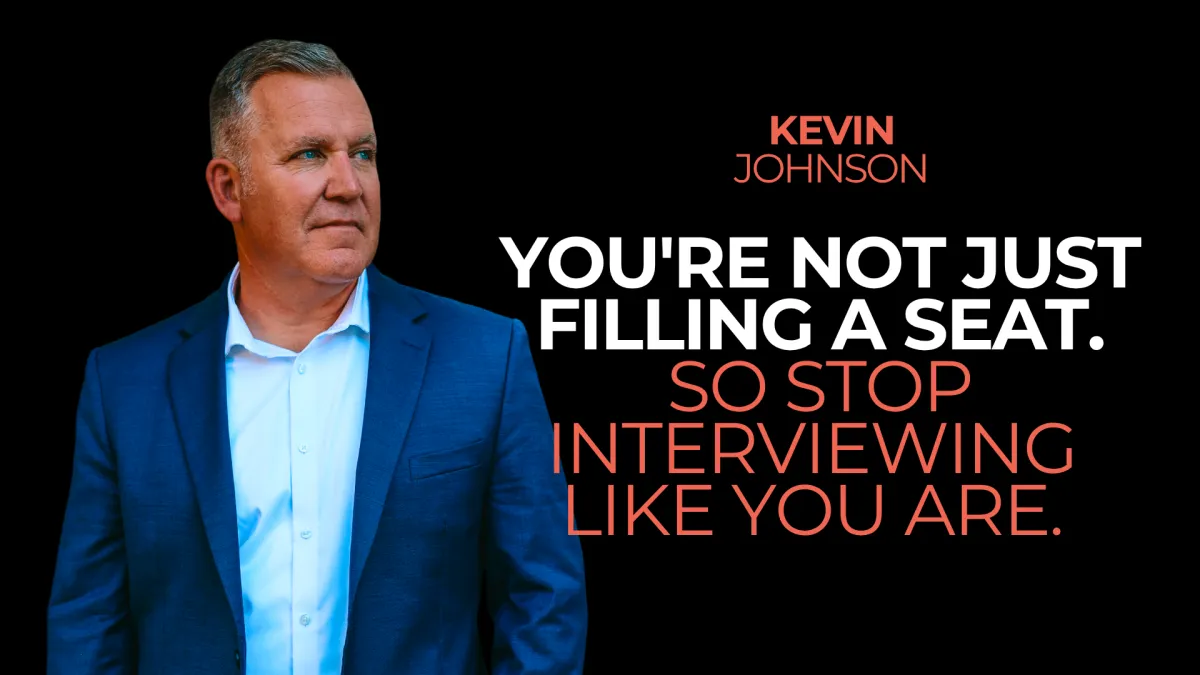 You're Not Just Filling a Seat. So Stop Interviewing Like You Are.