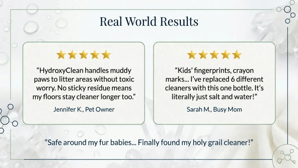 Real world results — customer reviews: removes muddy paws/litter messes with no sticky residue; handles kids’ fingerprints/crayon marks; “literally just salt and water”