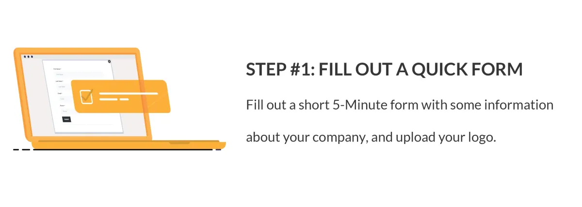 Step 1: Fill out a quick form