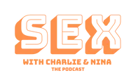Sex with Charlie and Nina The podcast