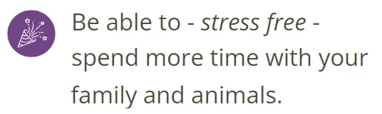 Spend more time with your family and animals stress free