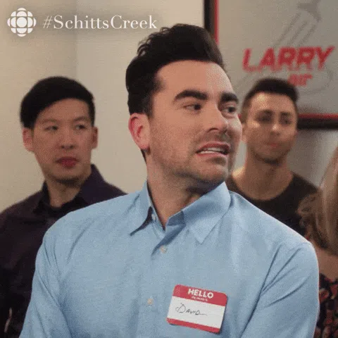 David Rose from Schitt's Creek saying oooh that's true