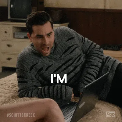David Rose from Schitt's Creek saying I'm obsessed