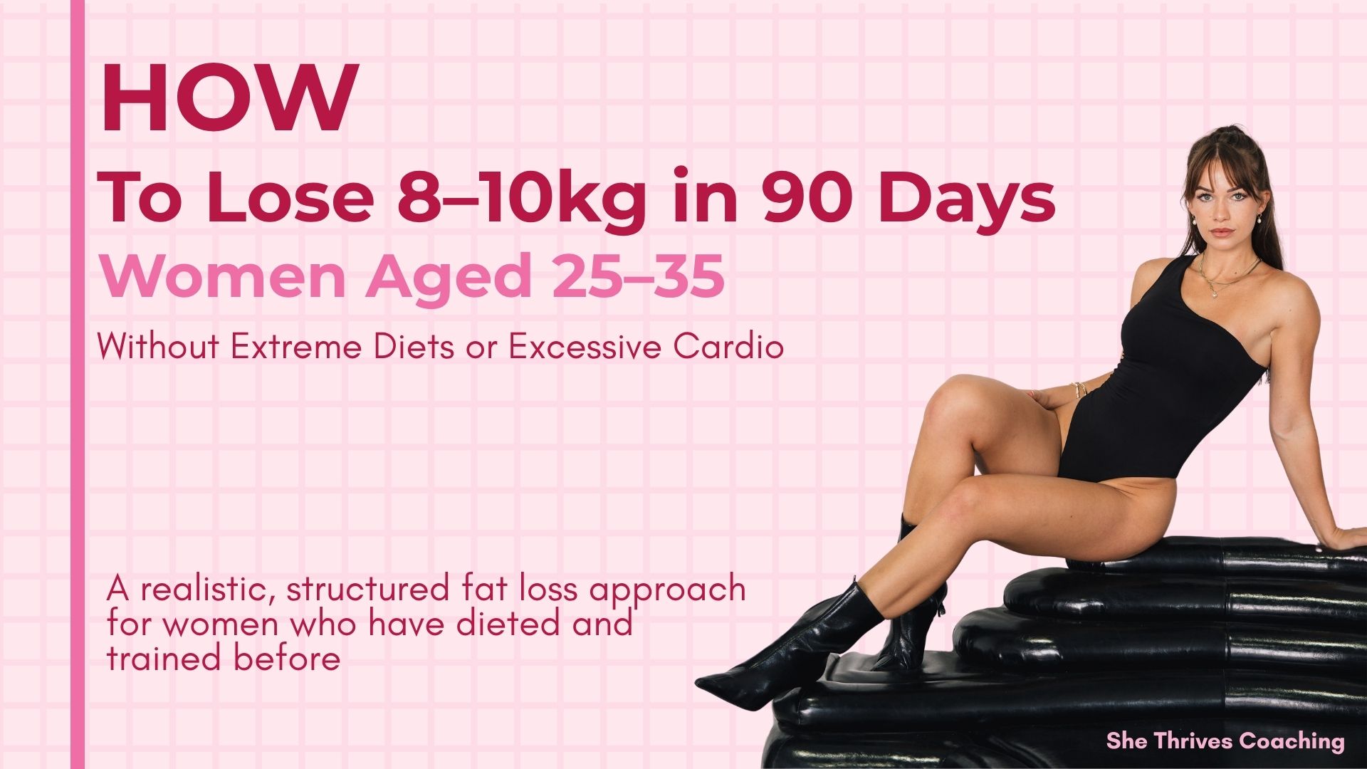 How Women Aged 25-35 Can Lose 8-10kg in 90 Days She Thrives Masterclass