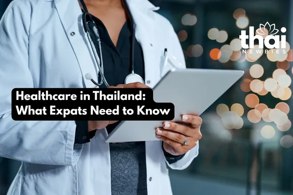 Healthcare in Thailand: What Expats Need to Know