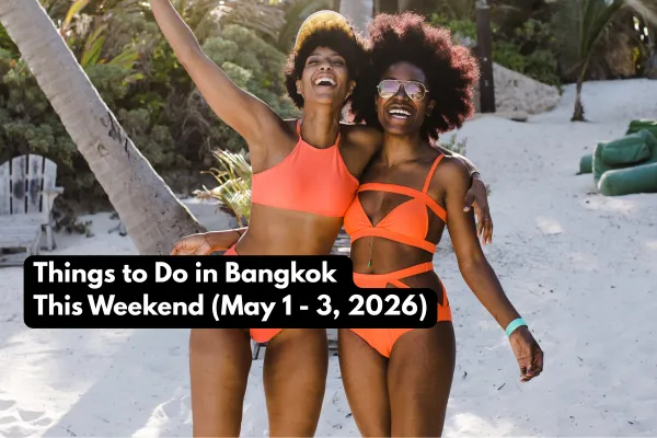 Things to Do in Bangkok This Weekend (May 1–3, 2026)