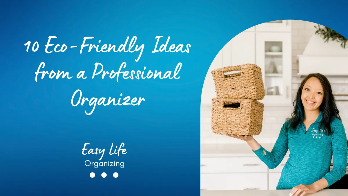 Ten Eco-Friendly Ideas from a Professional Organizer