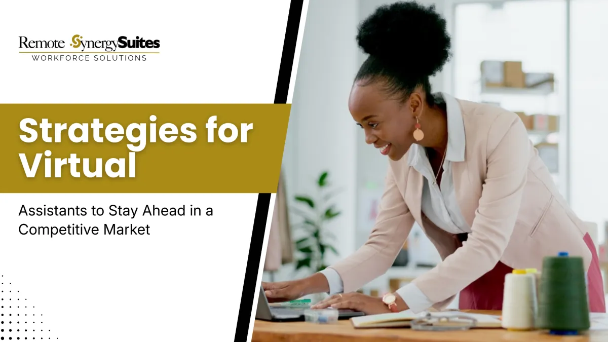 Strategies for Virtual Assistants to Stay Ahead in a Competitive Market