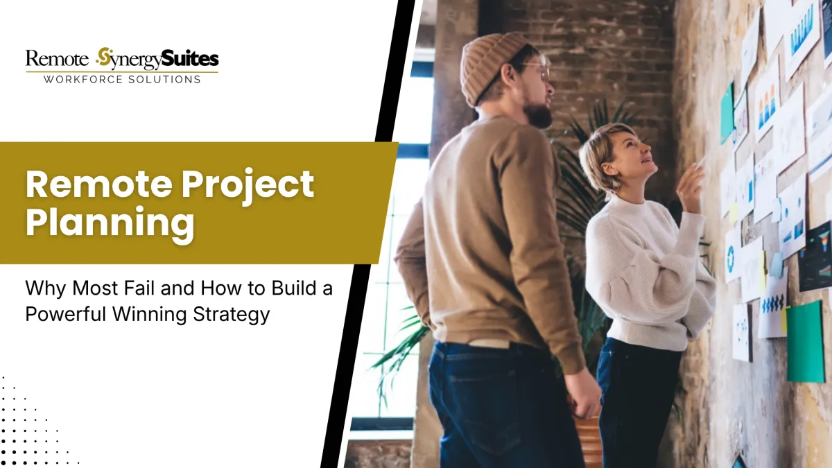 Remote Project Planning: Why Most Fail and How to Build a Powerful Winning Strategy