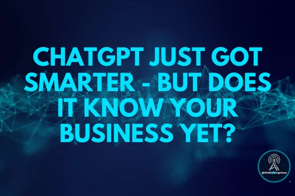 How to Use ChatGPT's New GPT-5.5 Upgrade to Get Better Results for Your Business Right Now