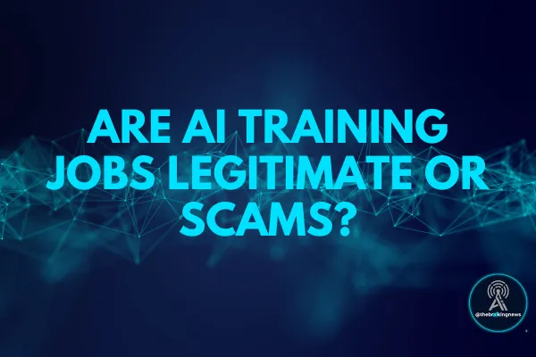 Are AI Training Jobs Legitimate or Scams?