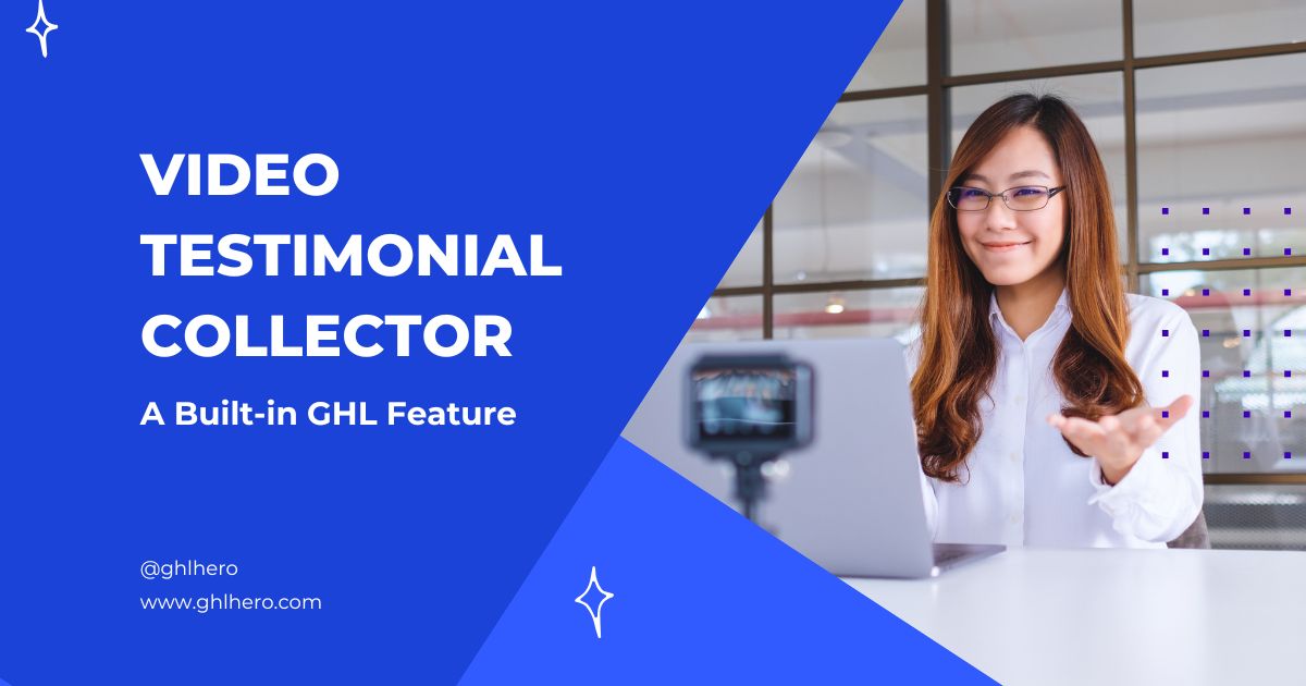 How to Collect Video Testimonials with GoHighLevel