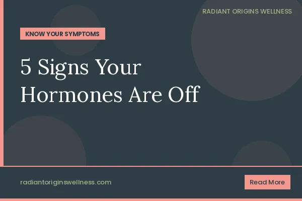 5 Signs Your Hormones Are Off That Your Doctor Probably Dismissed