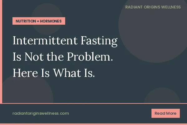 Intermittent Fasting Is Not the Problem. Here Is What Actually Is.