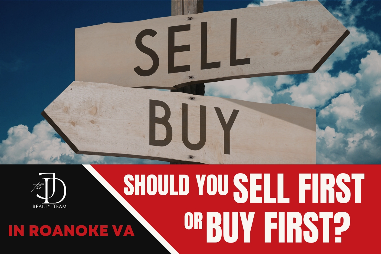 Should You Sell First or Buy First in Roanoke VA?